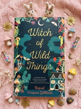 Witch of Wild Things by Raquel Vasquez Gilliland - Paperback